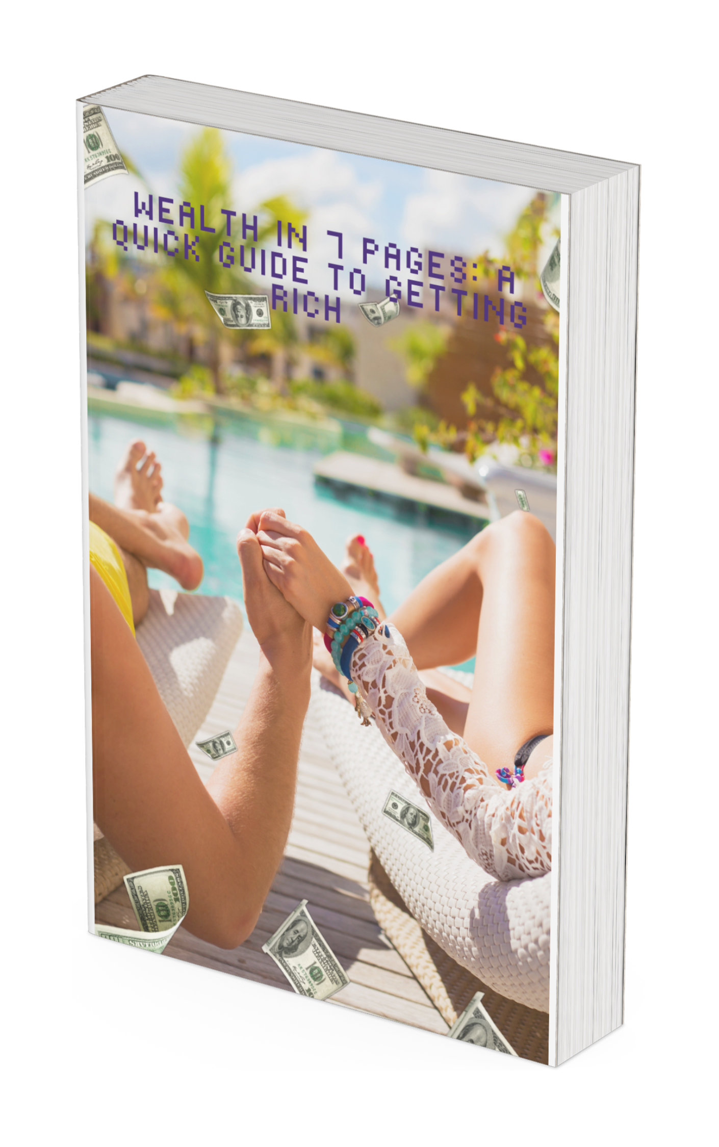 Wealth in 7 Pages: A Quick Guide to Getting Rich